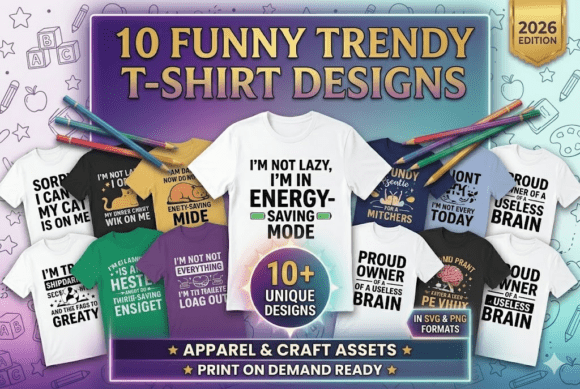 10 Funny Trendy T-Shirt Designs SVG: Graphics & Freebies