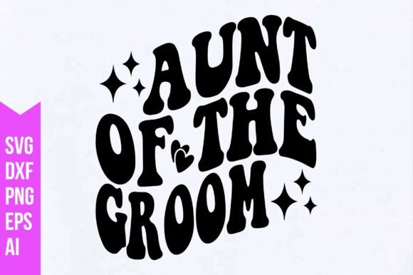 Aunt of the Groom Svg: Graphics & Freebies Review