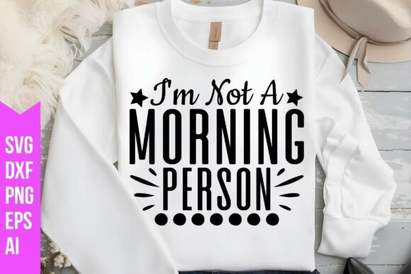 I m Not a Morning Person Svg: Graphics & Freebies Review