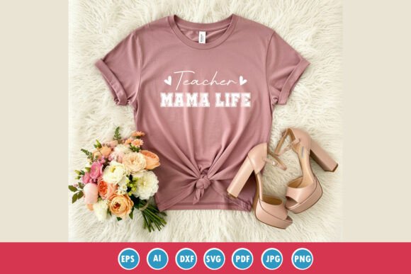 Teacher Mama Life Typography Shirt Graphics Freebies
