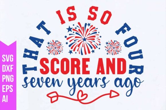 That is so Four Score and Seven Years Ag Graphics Freebies Review
